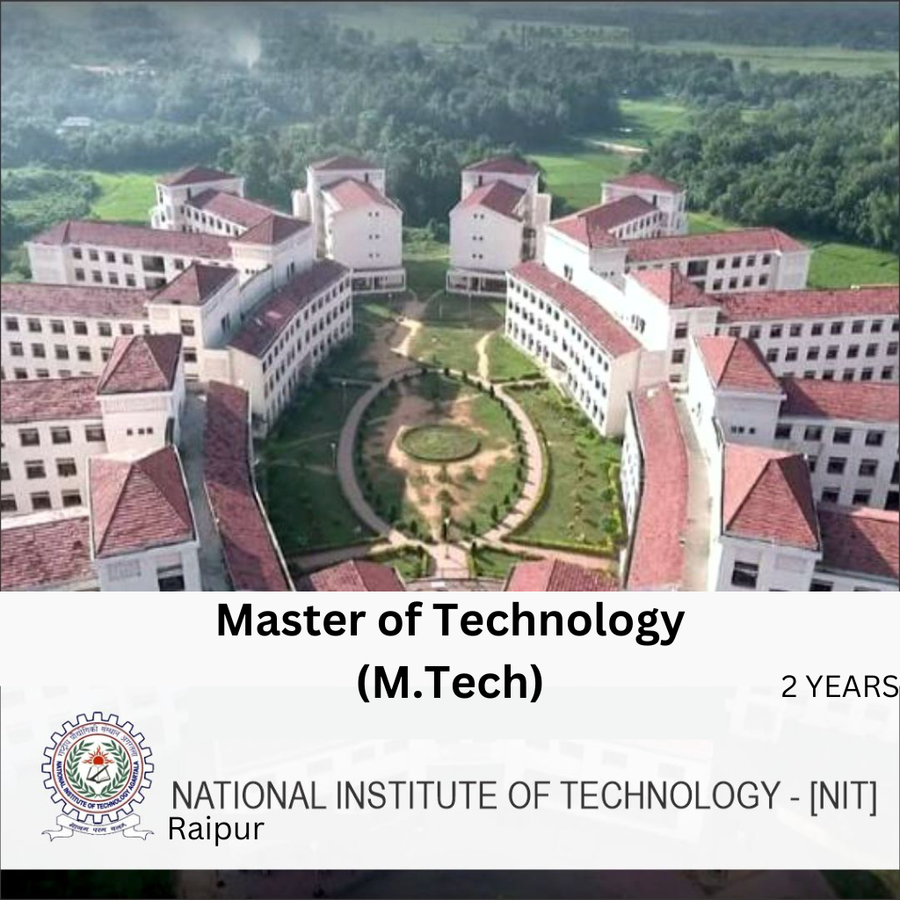 Master of Technology (M.Tech) at National Institute of Technology - Raipur, Raipur
